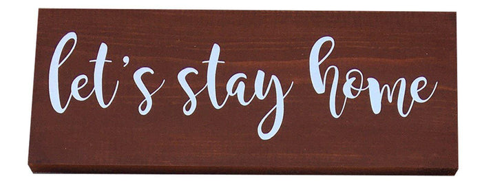 Farmhouse Wooden Sign - Let's Stay Home