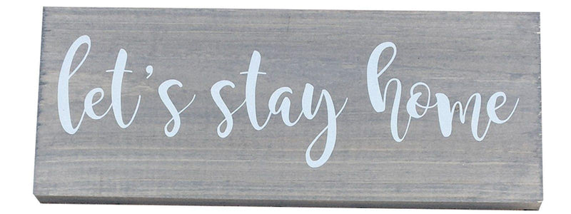 Farmhouse Wooden Sign - Let's Stay Home