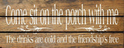 Signs - Wooden Porch Sign - Come Sit On The Porch